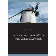(영문도서) Fuerteventura ...in a different way! Travel Guide 2020 Paperback, Bod - Books on Demand, English, 9783750460089