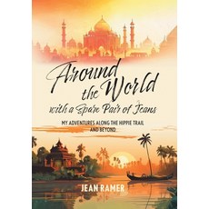 (英文圖書)Around the World with a Spare Pair of Jeans: My Adventures Along the Hippie Trai... 精裝版, FriesenPress, English, Hardcover