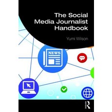 The Social Media Journalist Handbook Paperback, Routledge