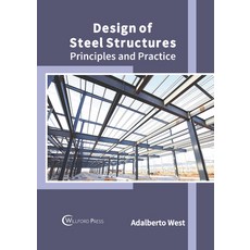 (영문도서) Design of Steel Structures: Principles and Practice Hardcover, Willford Press, English, 9781647284985