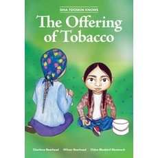 Siha Tooskin Knows the Offering of Tobacco Volume 7 Paperback, Highwater Press