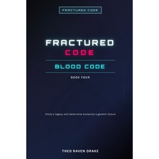 (영문도서)Fractured Code - Book 4: Blood Code Paperback, Independently Published, English, 9798262856152