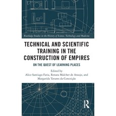 (英文圖書)Technical and Scientific Training in the Construction of Empires: On the Quest o... 精裝版, Routledge, 英文