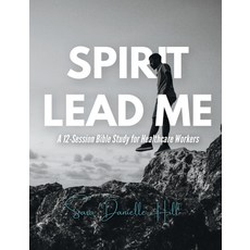 (영문도서) Spirit Lead Me: A 12-Session Bible Study for Healthcare Workers Paperback, Lulu.com, English, 9781387462155