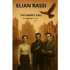 (영문도서)The Hawk's Call: The Gears Begin to Turn Paperback, Independently Published, English, 9798286779291