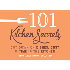 (영문도서) 101 Kitchen Secrets: Cut Down on Dishes Cost and Time in the Kitchen Hardcover, Familius, English, 9781641708739