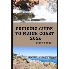 (영문도서)Cruising Guide to Maine Coast 2026: Explore Navigate and Discover Maine's Rugg... Paperback, Independently Published, English, 9798243903424