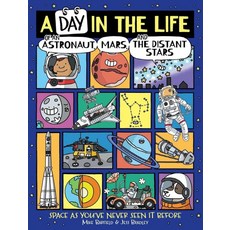 A Day in the Life of an Astronaut Mars and the Distant Stars, A Day in the Life of an Astr.., Mike Barfield, Bradley, Jess.., Aladdin Paperbacks
