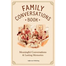 (영문도서) Family Conversations Book: 200+ Dinner Table Questions and Affirmations for Mea... Paperback, Independently Published, English, 9798300061678