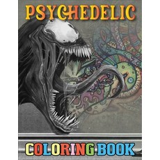 Psychedelic Coloring Book: A Uniquely Humorous Psychedelic Adult Coloring Book for Complete Relaxation Paperback, Independently Published