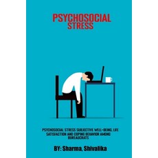 (영문도서) Psychosocial stress subjective well-being life satisfaction and coping behavior among burea... Paperback, Ahmed Faraz Hussain, English, 9784655049430