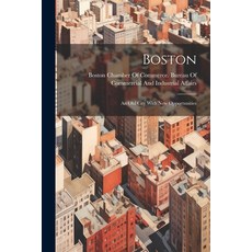 (영문도서) Boston: An Old City With New Opportunities Paperback, Legare Street Press, English, 9781022474567
