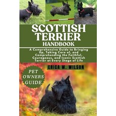 (영문도서)Scottish Terrier Handbook: A Comprehensive Guide to Bringing Up Taking Care of ... Paperback, Independently Published, English, 9798288073250