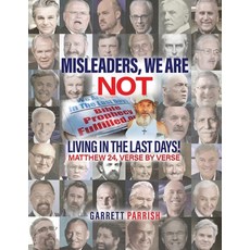 (영문도서)Misleaders: We Are Not Living in the Last Days! Mathew 24 Paperback, Ghost Writing Partner, English, 9781965555439