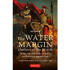 (영문도서) The Water Margin: Outlaws of the Marsh: The Epic Tale of Brotherhood Bravery and Rebellion i... Paperback, Tuttle Publishing, English, 9784805317877