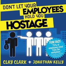 (영문도서) Don't Let Your Employees Hold You Hostage Paperback, Thrive Edutainment, LLC, English, 9780999864982