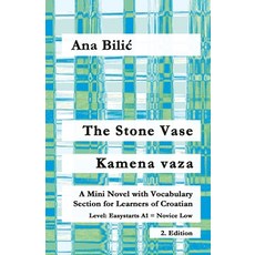 (영문도서)The Stone Vase / Kamena vaza: A Mini Novel with Vocabulary Section for Learners... Paperback, Croatian-Made-Easy.com, English, 9783903517530