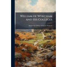 (영문도서)William of Wykcham and His Colleges Paperback, Nabu Press, English, 9781145891081