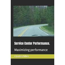 (영문도서) Service Center Performance.: Maximizing performance Paperback, Independently Published, English, 9798392456383