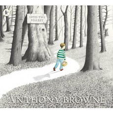 Into the Forest, Anthony Browne(저), Walker Books