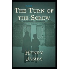 The Turn of the Screw Illustrated Paperback, Independently Published, English, 9798577229283