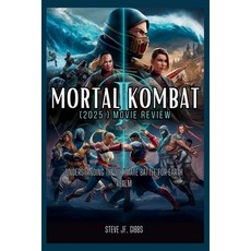 (영문도서)Mortal Kombat II (2025) Movie Review: Understanding The Ultimate Battle for Eart... Paperback, Independently Published, English, 9798263218287