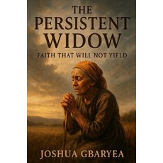 (英文圖書)The Persistent Widow: Faith That Will Not Yield 平裝版, Independently Published, 英文