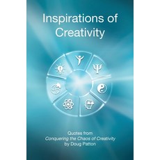 (영문도서) Inspirations of Creativity: Quotes from Conquering the Chaos of Creativity Paperback, Patton Design, Inc., English, 9781736081167