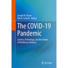 (영문도서) The Covid-19 Pandemic: Science Technology and the Future of Healthcare Delivery Hardcover, Springer, English, 9783031627712