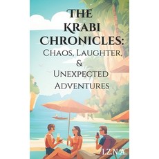 (英文圖書)The Krabi Chronicles: Chaos Laughter and Unexpected Adventures: From Last-Minu... 平裝版, Independently Published, 英文