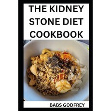 (영문도서) The Kidney stone diet cookbook: The New Healthy Recipes for beginners Paperback, Independently Published, English, 9798874180690