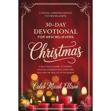 (영문도서)30-Day Christmas Devotional for New Believers: A Daily Faith Journey to Deepen Y... Paperback, Independently Published, English, 9798274450041
