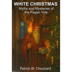 (英文圖書)White Christmas: Myths and Mysteries of the Pagan Yule 平裝版, Independently Published, 英文