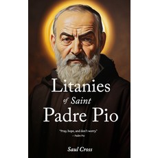 (영문도서) Litanies of Saint Padre Pio Paperback, Independently Published, English, 9798328140607