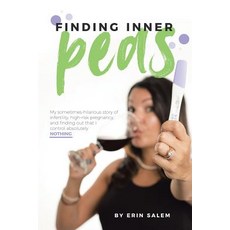 (영문도서) Finding Inner Peas: My Sometimes-Hilarious Story of Infertility High-Risk Preg... Paperback, Balboa Press, English, 9781982207564