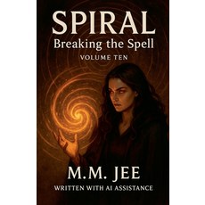 (영문도서)Spiral: Breaking the Spell Paperback, M.M. Jee, English, 9798231486762