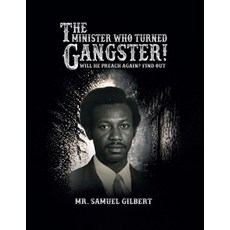(영문도서)The Minister Who Turned Gangster! Paperback, Samuel Gilbert, English, 9781970859379 Samuel Gilbert, English, 9781970859379