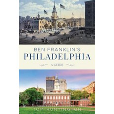 (영문도서)Ben Franklin's Philadelphia: A Guide Paperback, Globe Pequot Press, English, 9781493049844