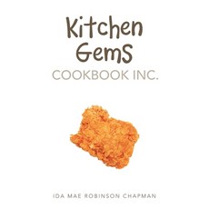 (영문도서) Kitchen Gems Cookbook Inc. Paperback, Authorhouse, English, 9781665507226