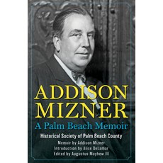 (영문도서) Addison Mizner: A Palm Beach Memoir Hardcover, Pineapple Press, English, 9781683343608