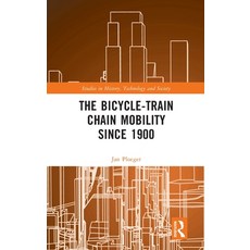 (영문도서)The Bicycle-Train Chain Mobility Since 1900 Hardcover, Routledge, English, 9789048573226