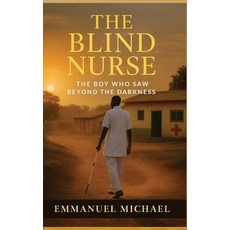 (英文圖書)The Blind Nurse: The Boy Who Saw Beyond the Darkness 精裝版, Pnuxel Consulting, 英文