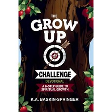 (영문도서)The GROW UP Challenge Devotional: A 6-Step Guide to Spiritual Growth Paperback, Keisha A. Baskin-Springer, English, 9798993730905