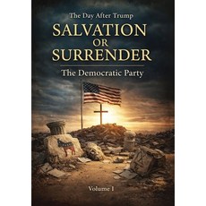 (영문도서)The Democratic Party - Salvation or Surrender: The Day After Trump Hardcover, Manhattan Book Group, English, 9781970844788