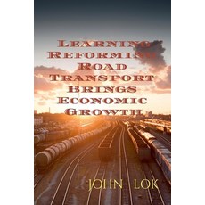(영문도서) Learning Reforming Road Transport Brings Economic Growth Paperback, Notion Press, English, 9798887171166