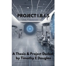 (영문도서) Project I.B.I.S Paperback, Timothy E. Douglas, English, 9798227756664