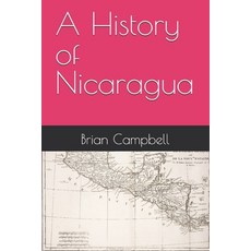 (外文書)A History of Nicaragua Paperback, Independently Published, English