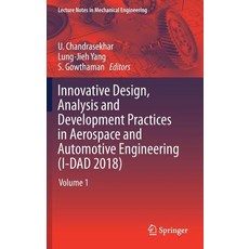 (영문도서) Innovative Design Analysis and Development Practices in Aerospace and Automotive Engineering... Hardcover, Springer, English, 9789811326967