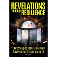 (英文圖書)Revelations Through Resilience: 15 Lifechanging Realizations From Surviving Two... 平裝版, Independently Published, 英文
