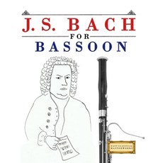 (영문도서)J. S. Bach for Bassoon: 10 Easy Themes for Bassoon Beginner Book Paperback, E. C. Masterworks, English, 9789974939882